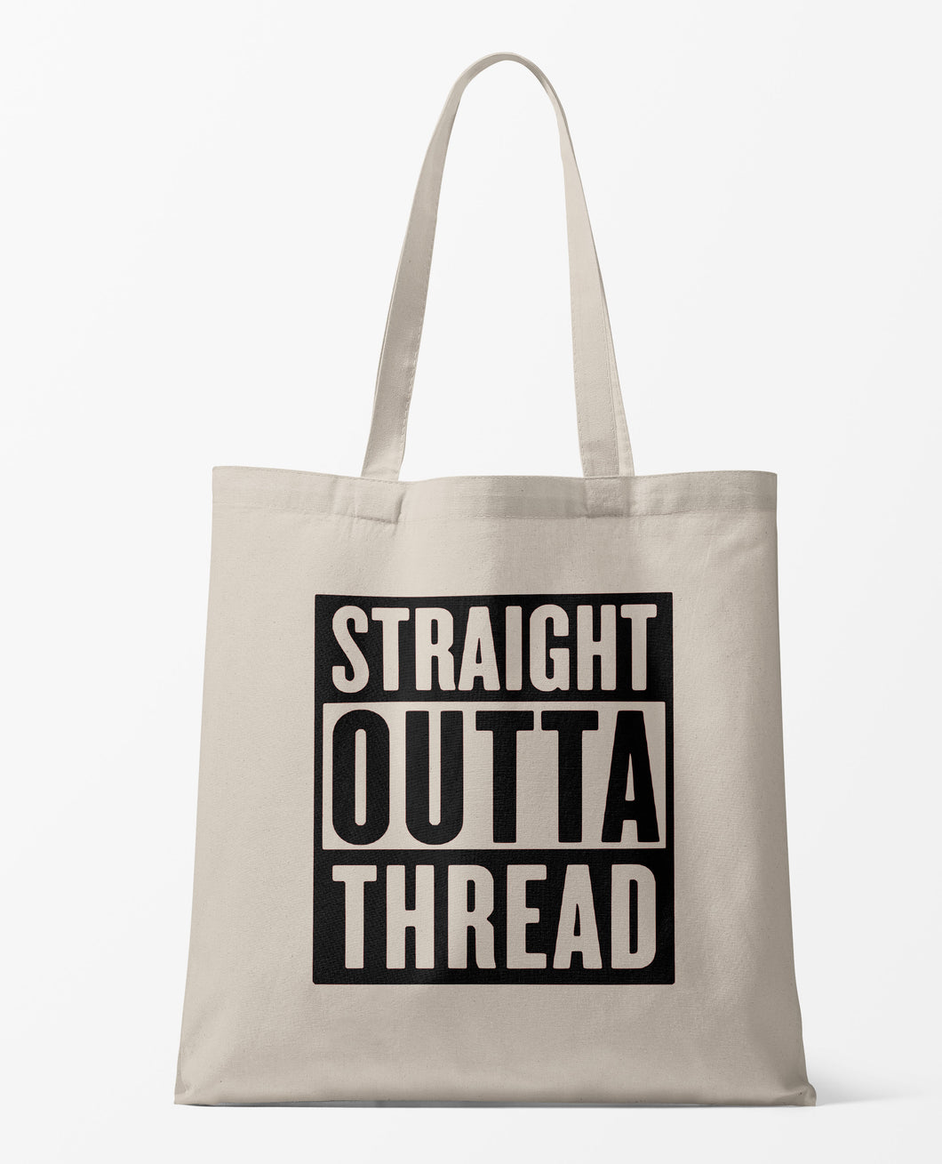 Straight Outta Thread Tote Bag